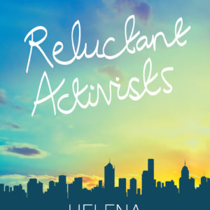 Reluctant Activists by Helena Phillips
